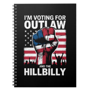 I'm Voting For the Outlaw And The Hillbilly 2024 U Notebook