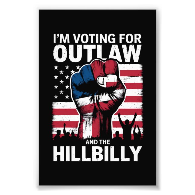 I'm Voting For the Outlaw And The Hillbilly 2024 U Photo Print (Front)