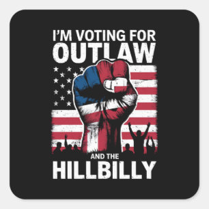 I'm Voting For the Outlaw And The Hillbilly 2024 U Square Sticker