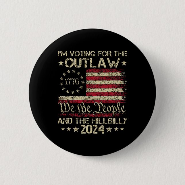 I'm Voting For The Outlaw And The Hillbilly Electi 6 Cm Round Badge (Front)