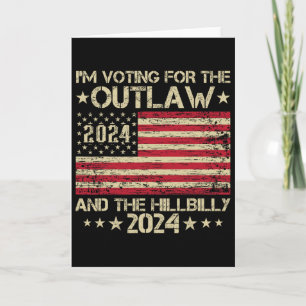 I'm Voting For The Outlaw And The Hillbilly Electi Card
