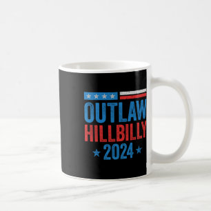 I'm Voting For The Outlaw And The Hillbilly Electi Coffee Mug