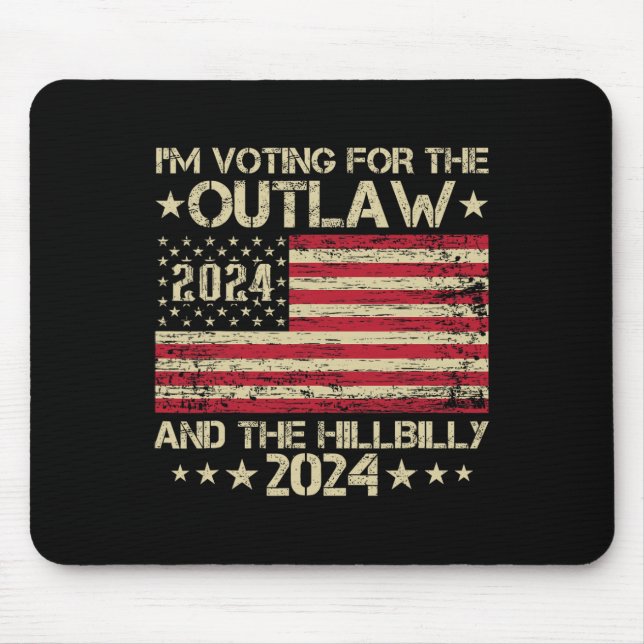 I'm Voting For The Outlaw And The Hillbilly Electi Mouse Pad (Front)