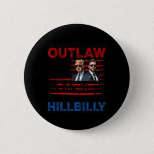 I'm Voting For The Outlaw And The Hillbilly Trump 6 Cm Round Badge