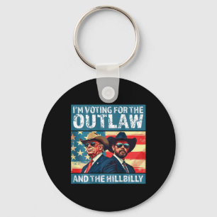 I'm Voting For The Outlaw And The Hillbilly Trump  Key Ring