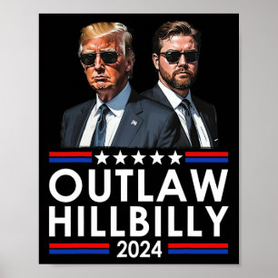 I'm Voting For The Outlaw And The Hillbilly Trump Poster