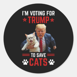 I'm Voting For Trump To Save Cats Trump 2024 Elect Classic Round Sticker