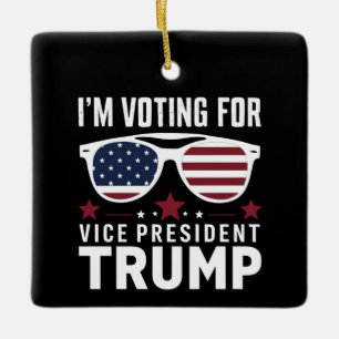 I'm Voting For Vice President Trump 2024 Election Ceramic Ornament