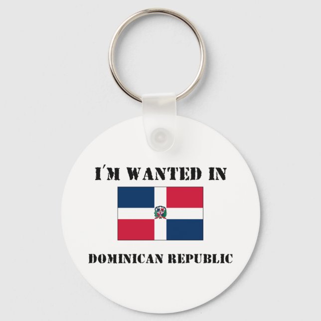 I'm Wanted In Dominican Republic Key Ring (Front)