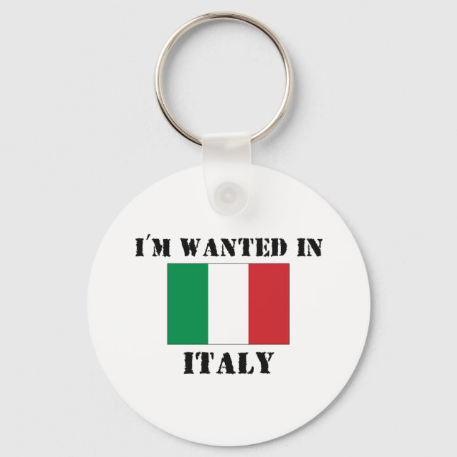 I'm Wanted In Italy Key Ring (Front)