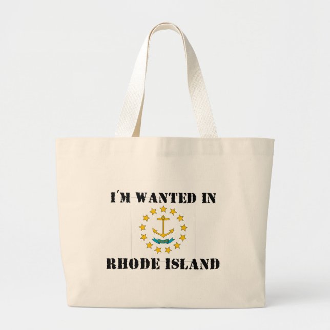 I'm Wanted In Rhode Island Large Tote Bag (Front)