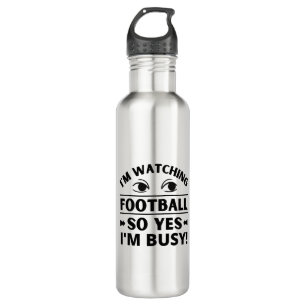I'm watching football so yes I'm busy 710 Ml Water Bottle