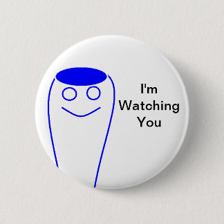 I'm Watching You 6 Cm Round Badge