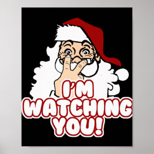 Im Watching You Christmas Santa Claus T Shirt  Poster