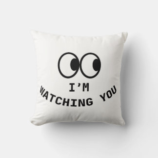 "I'm Watching You" Funny Googly Eyes Throw Pillow