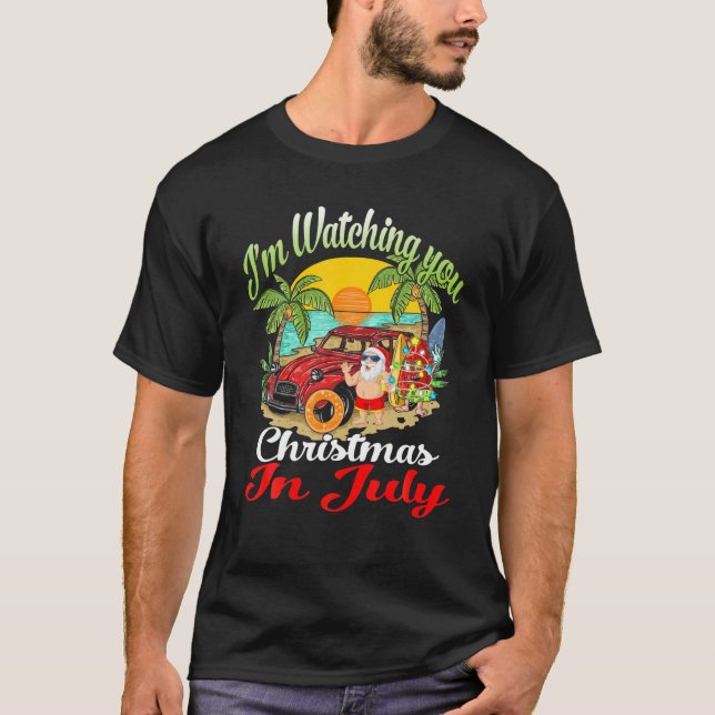 I'm Watching You Santa Christmas In July Santa Wat T-Shirt (Front)