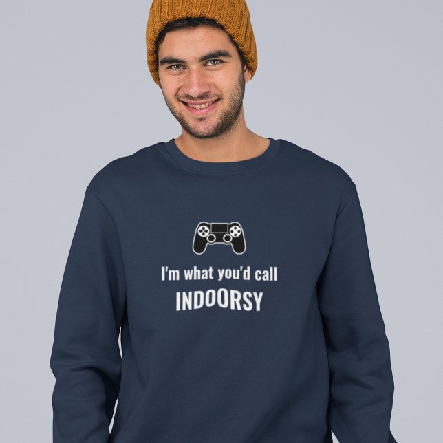 I'm What You'd Call Indoorsy Customisable Gamer Sweatshirt (Creator Uploaded)