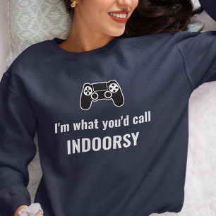 I'm What You'd Call Indoorsy Customisable Gamer Sweatshirt