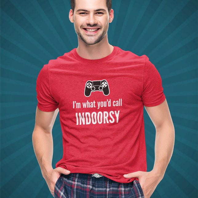 I'm What You'd Call Indoorsy Customisable Gamer T-Shirt (Creator Uploaded)