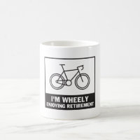 I'm Wheely Enjoying Retirement Funny Bicycle Bike