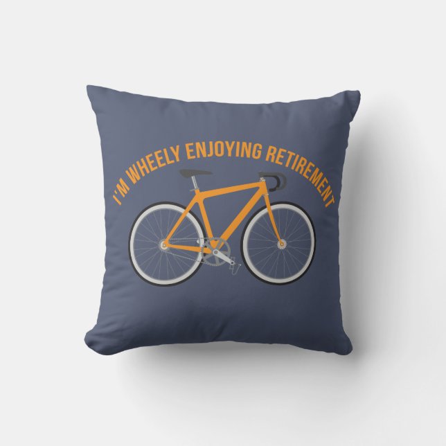 I'm Wheely Enjoying Retirement Funny Bicycle Cushion (Front)
