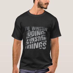 I'M Winston Doing Winston Things Winston Name T-Shirt