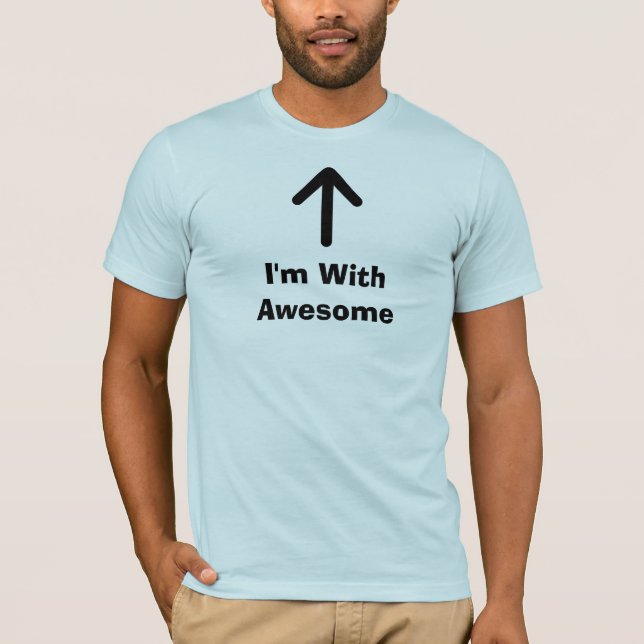 I'm With Awesome T-Shirt (Front)