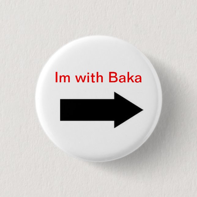 Im with Baka 3 Cm Round Badge (Front)