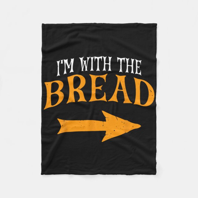 I'm With Bread Halloween Costume Funny Couples Bre Fleece Blanket (Front)