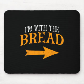 I'm With Bread Halloween Costume Funny Couples Bre Mouse Pad
