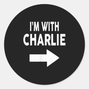 I'm With Charlie Name  Classic Round Sticker