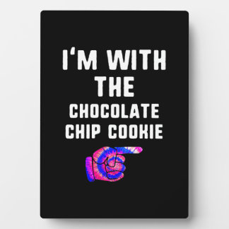 Im With Chocolate Chip Cookie | Tie Dye Products Plaque