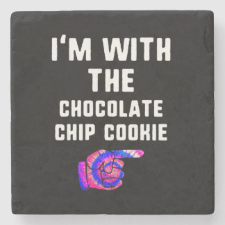 Im With Chocolate Chip Cookie | Tie Dye Products Stone Coaster