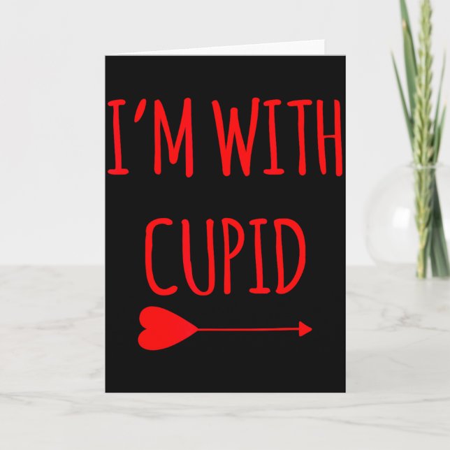 Im With Cupid Funny Valentines Day Gift  Card (Front)