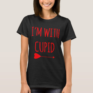 Im With Cupid Funny Valentines Day Gift T-Shirt