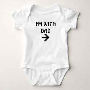 I'M WITH DAD BABY BODYSUIT