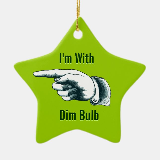 I'm with Dim Bulb Christmas Ornament (Front)