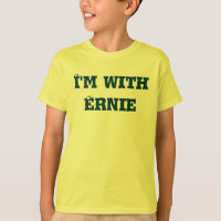 I'm with Ernie of the "I'm with..." collection!