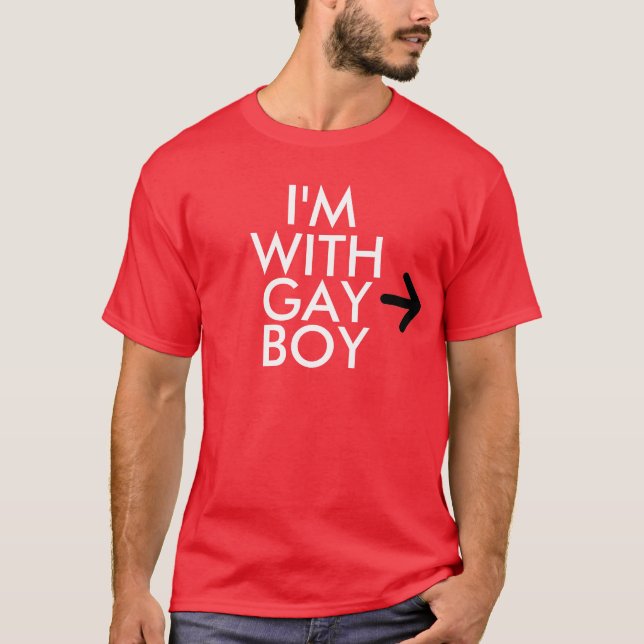 I'M WITH GAY BOY T-Shirt (Front)