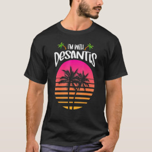 Im With Governor Ron Desantis I Love Desantis Flor T-Shirt