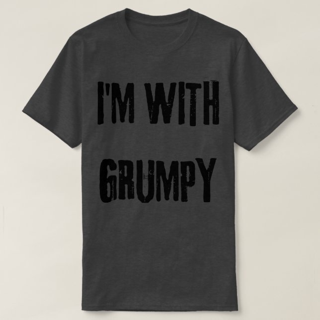 Im with grumpy T-Shirt (Design Front)