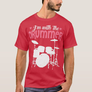 Im With he Drummer Funny Drummer Drumming T-Shirt