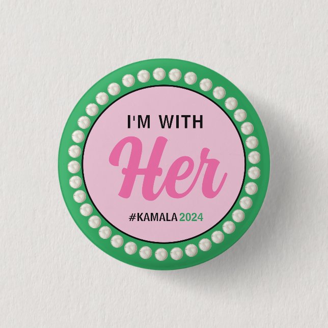 I'M WITH HER 2024 Campaign Button (Pink Green) (Front)