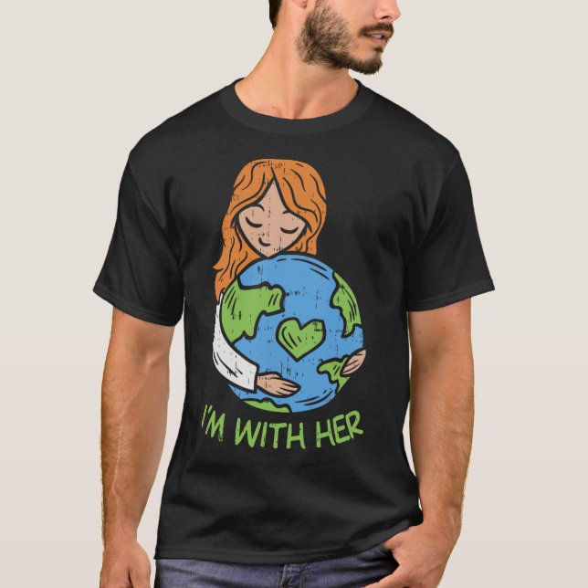 Im With Her Earth Day Shirt Pro Save Environment E (Front)