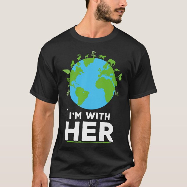 I'm With Her Earth Shirt Environment Awareness Ear (Front)