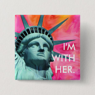 I'm with her - Lady Liberty - Statue of Liberty 15 Cm Square Badge