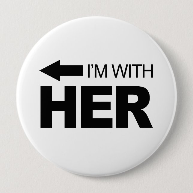 I'm with her (left) 10 cm round badge (Front)