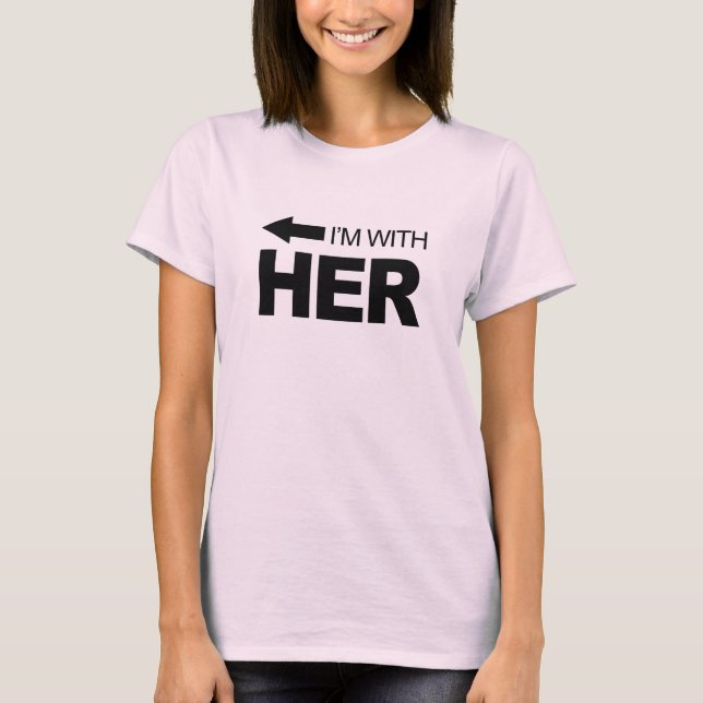I'm with her (left) T-Shirt (Front)