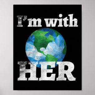 Im With Her March For Science Tee Earth Day April Poster
