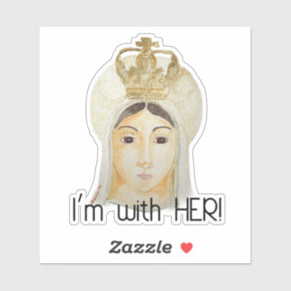 I'm with Her - Our Lady of Fatima Sticker